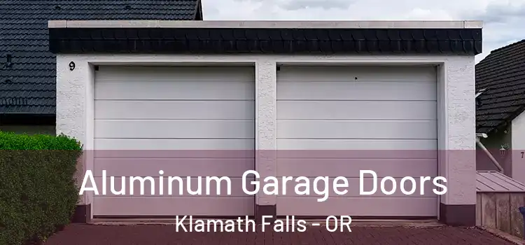  Aluminum Garage Doors Klamath Falls - OR