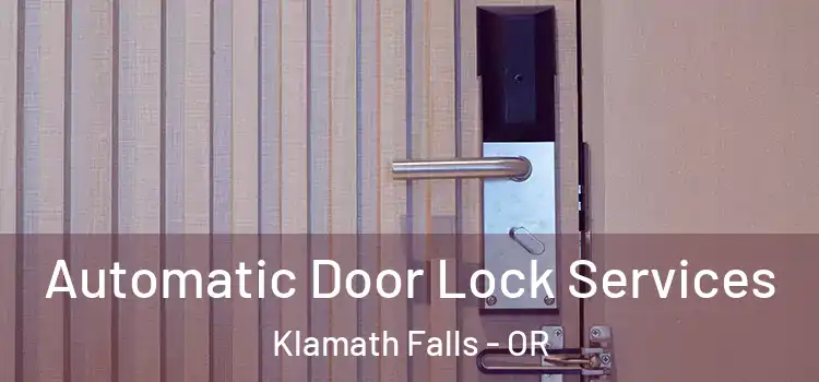 Automatic Door Lock Services Klamath Falls - OR