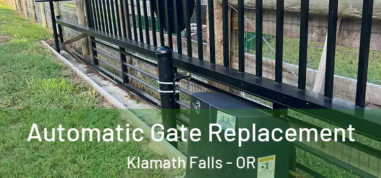 Automatic Gate Replacement Klamath Falls - OR