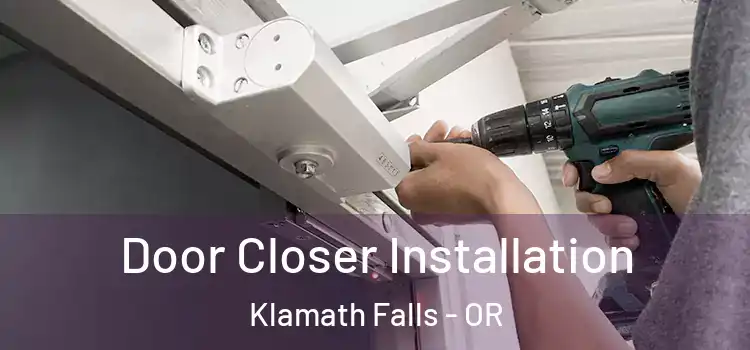 Door Closer Installation Klamath Falls - OR