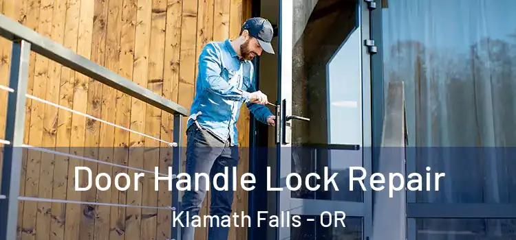 Door Handle Lock Repair Klamath Falls - OR