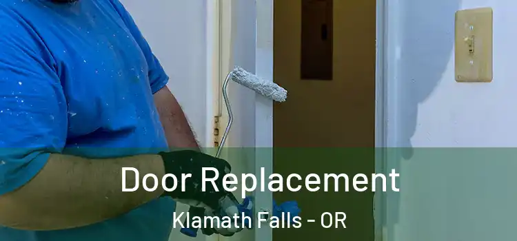 Door Replacement Klamath Falls - OR