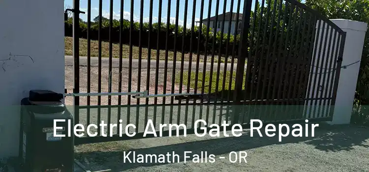 Electric Arm Gate Repair Klamath Falls - OR