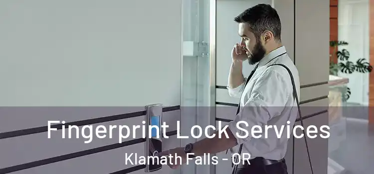 Fingerprint Lock Services Klamath Falls - OR