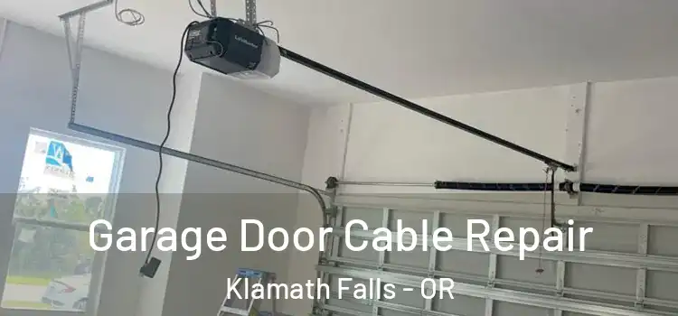  Garage Door Cable Repair Klamath Falls - OR
