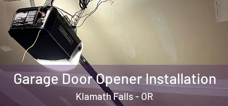  Garage Door Opener Installation Klamath Falls - OR