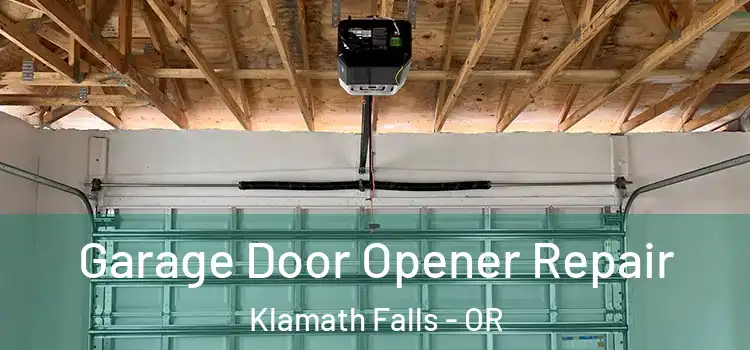  Garage Door Opener Repair Klamath Falls - OR
