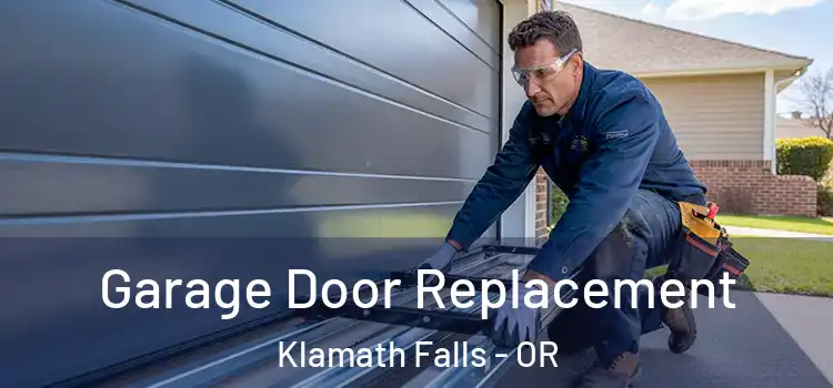  Garage Door Replacement Klamath Falls - OR