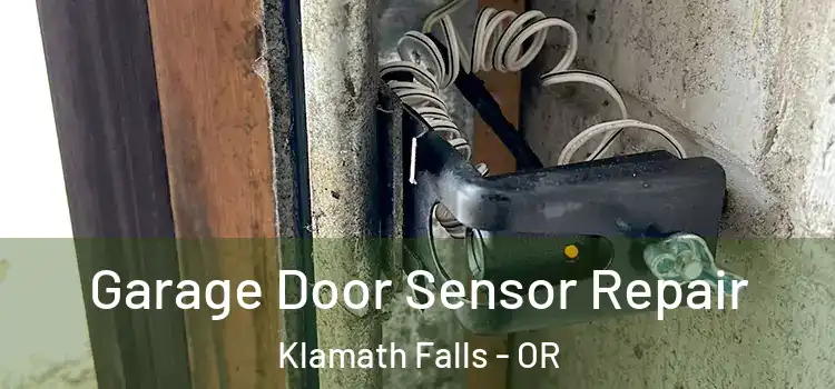 Garage Door Sensor Repair Klamath Falls - OR