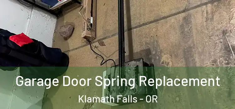  Garage Door Spring Replacement Klamath Falls - OR