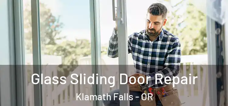  Glass Sliding Door Repair Klamath Falls - OR