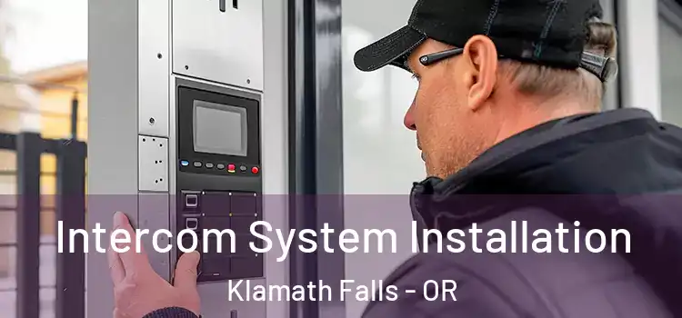 Intercom System Installation Klamath Falls - OR