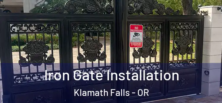 Iron Gate Installation Klamath Falls - OR