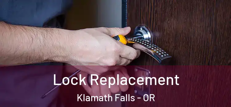 Lock Replacement Klamath Falls - OR