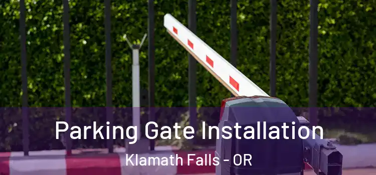  Parking Gate Installation Klamath Falls - OR