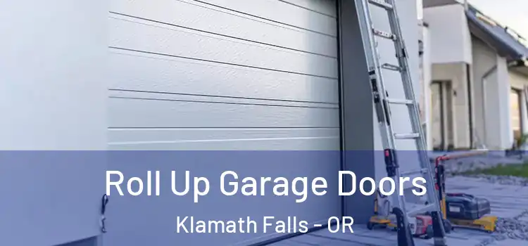  Roll Up Garage Doors Klamath Falls - OR