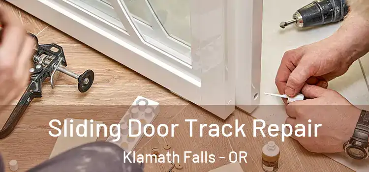 Sliding Door Track Repair Klamath Falls - OR